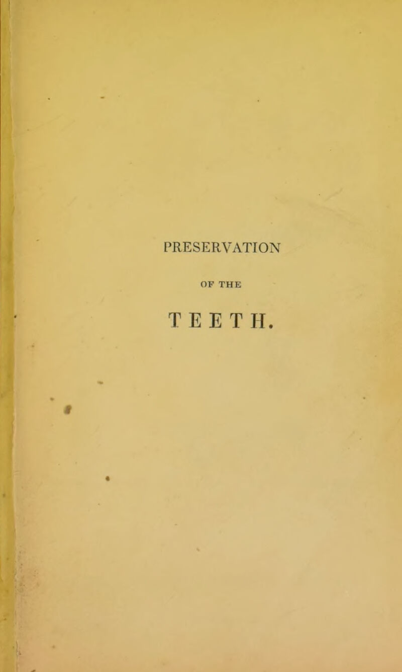 OF THE TEETH.