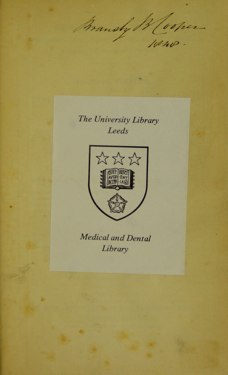 / The University Library Leeds Medical and Dental Library