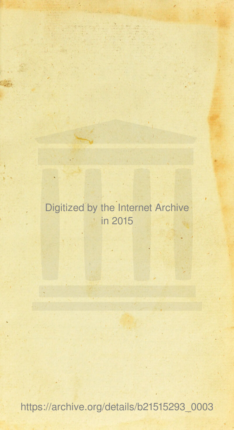 Digitized by the Internet Archive in 2015 https ://archive.org/details/b21515293_0003