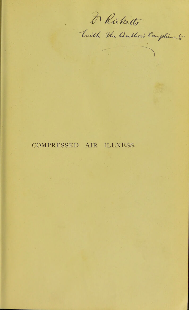 COMPRESSED AIR ILLNESS.