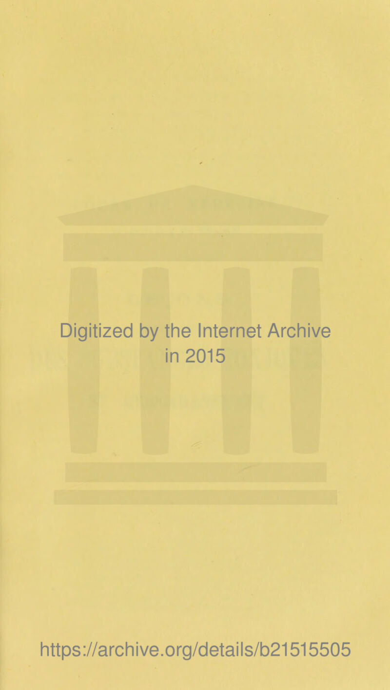 Digitized 1 by the Internet Archive i n 2015 https://archive.org/details/b21515505