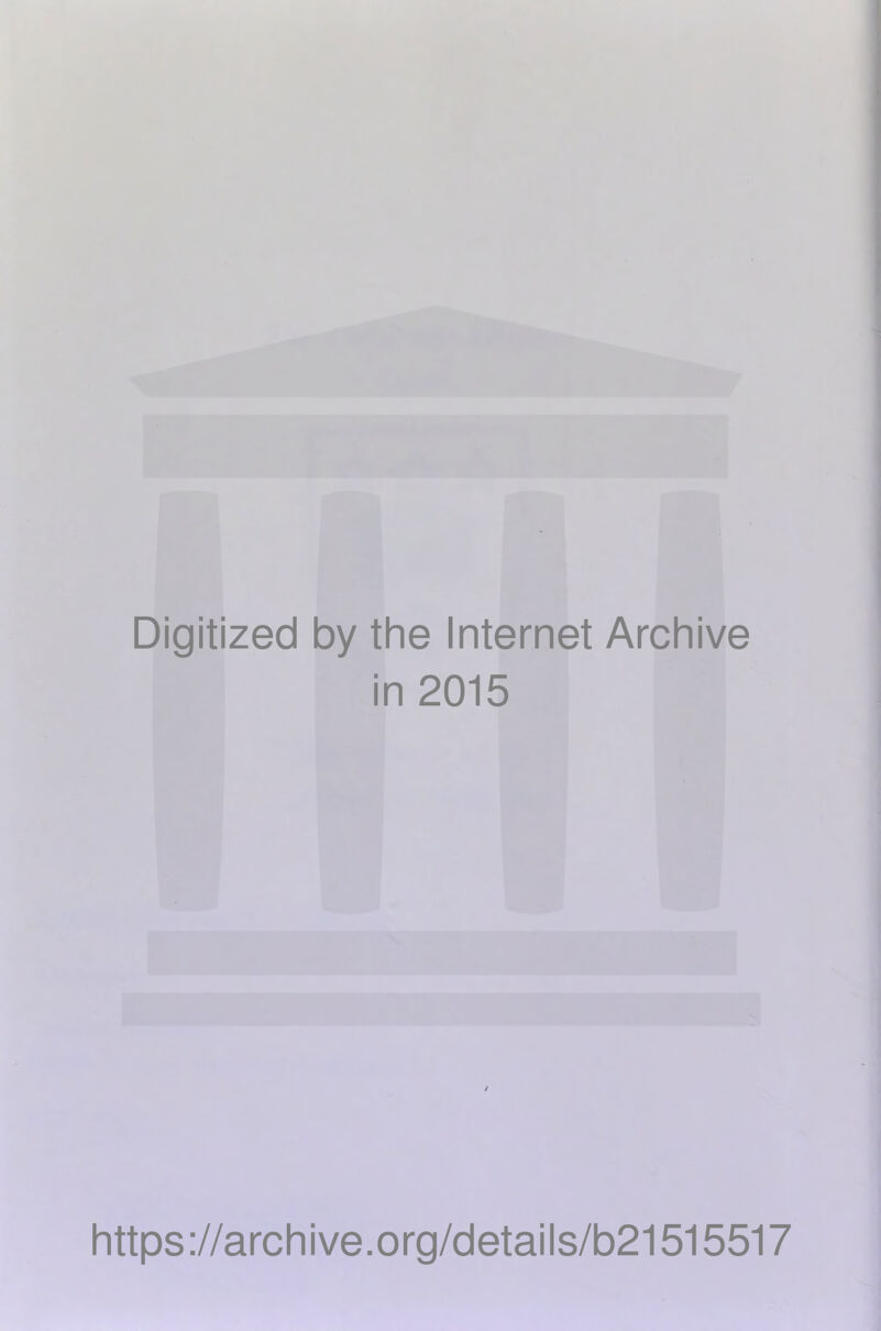 Digitized by the Internet Archive in 2015 https://archive.org/details/b21515517