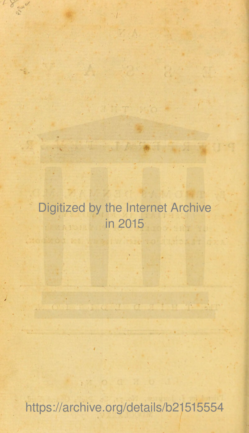 Y ^ u ^ • * \ Digitized by the Internet Archive in 2015 515554