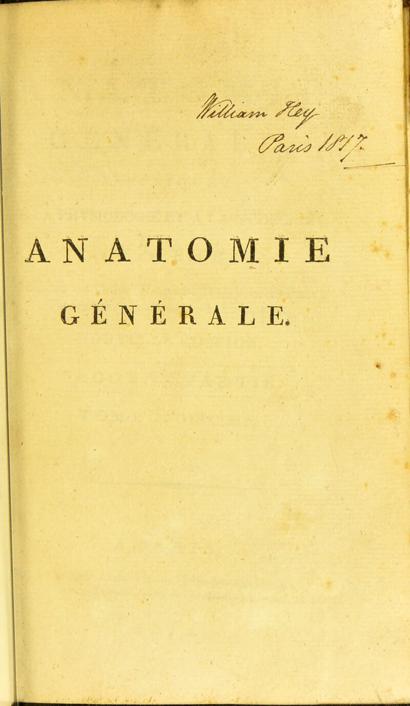/ ANATOMIE GÉNÉRALE.