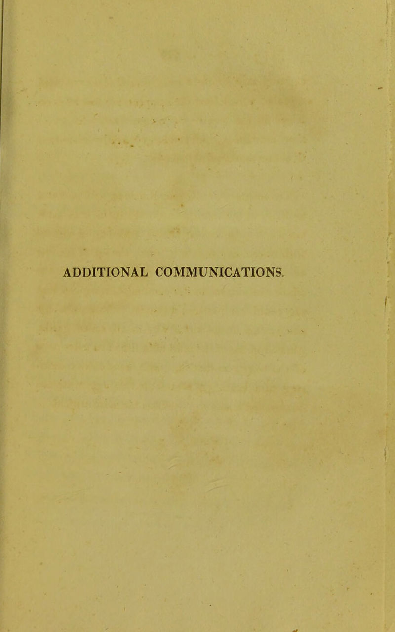 ADDITIONAL COMMUNICATIONS.