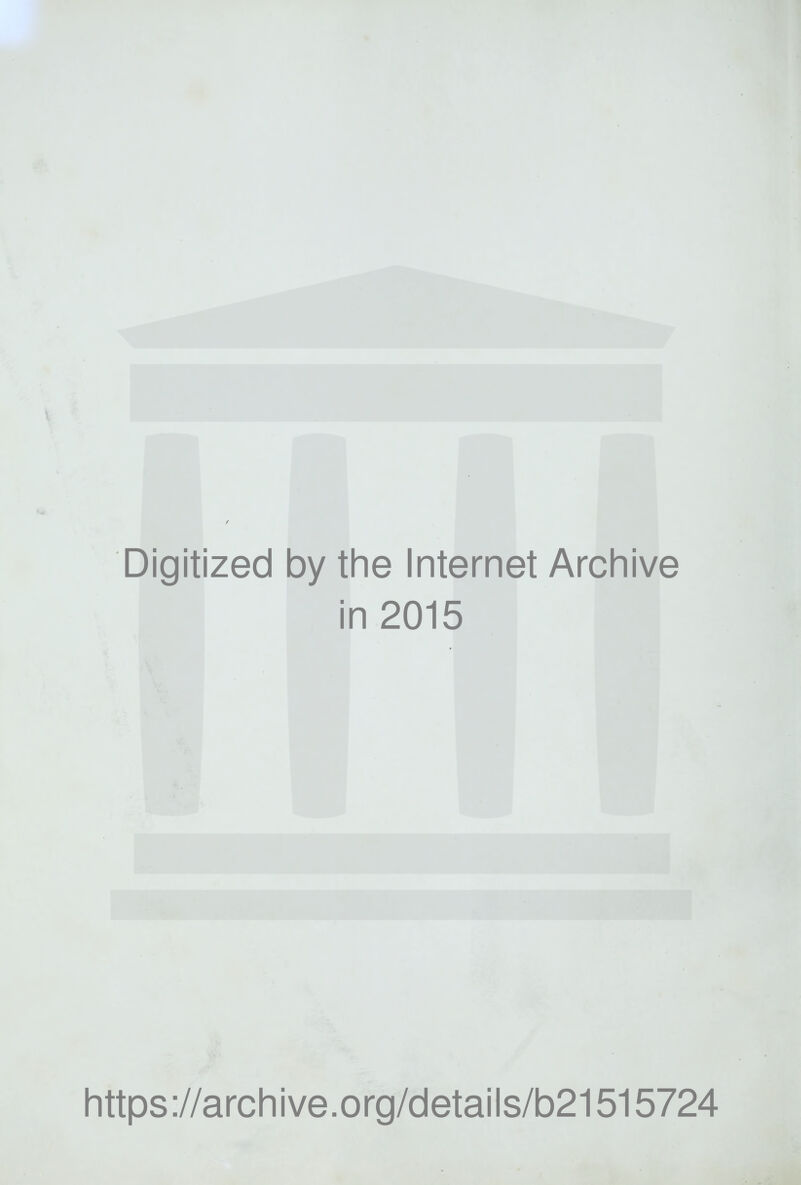 Digitized by the Internet Archive in 2015 https://archive.org/details/b21515724