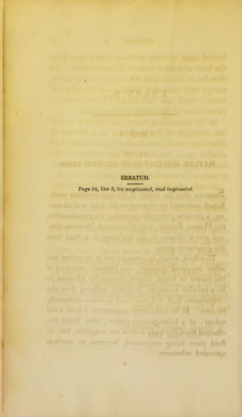If, A ERRATUM. Page 24, line 3, for unspissated, read inspissated. III. . 1 jO.I A '? rftorrl * >1 r.cf bii/fi • : r.