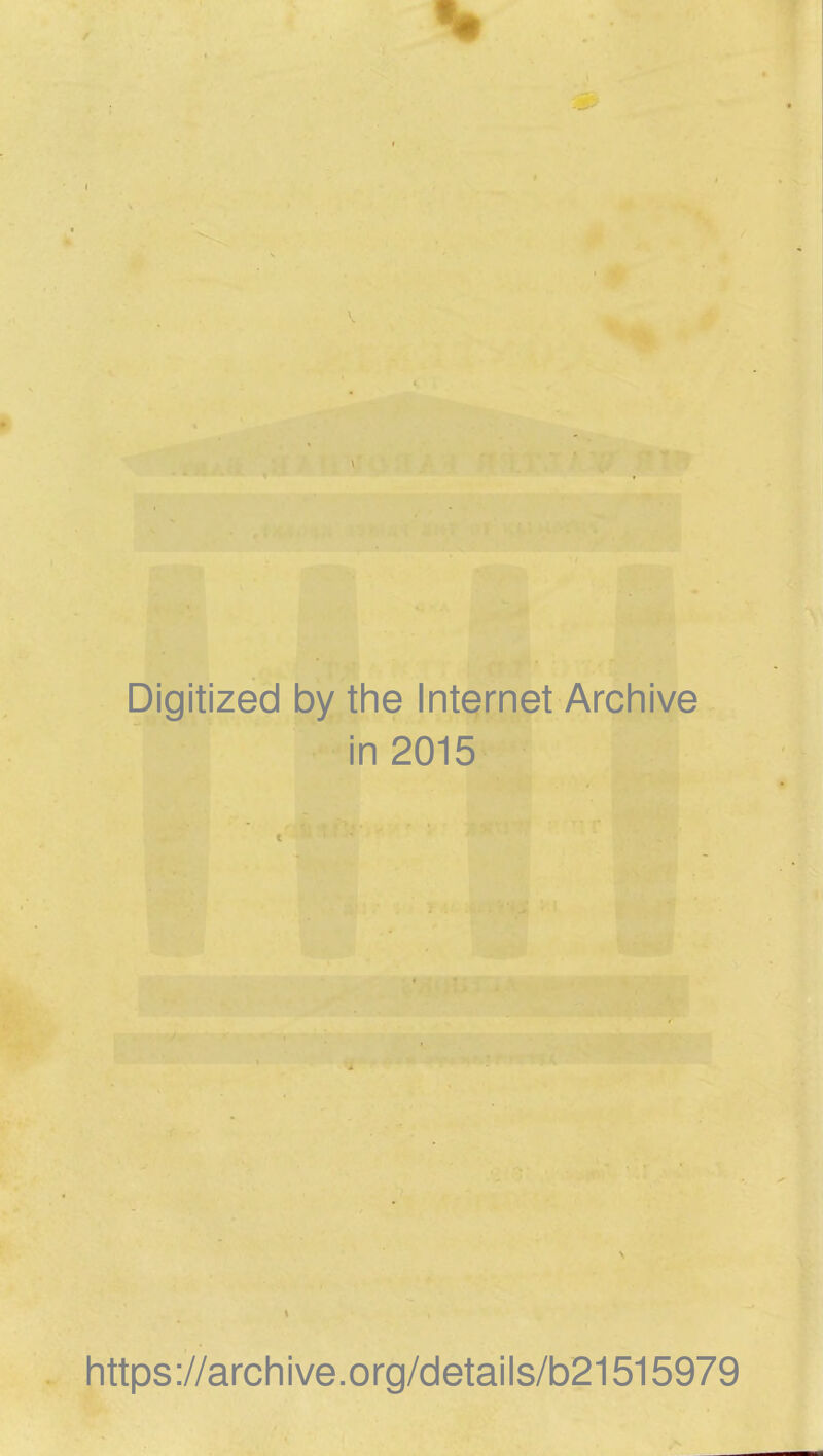Digitized by the Internet Archive in 2015 https://archive.org/details/b21515979