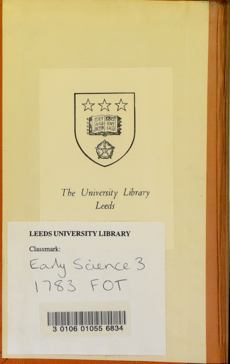 University Library Leeds LEEDS UNIVERSITY LIBRARY Classmark: e \ for 06 0 055 6834