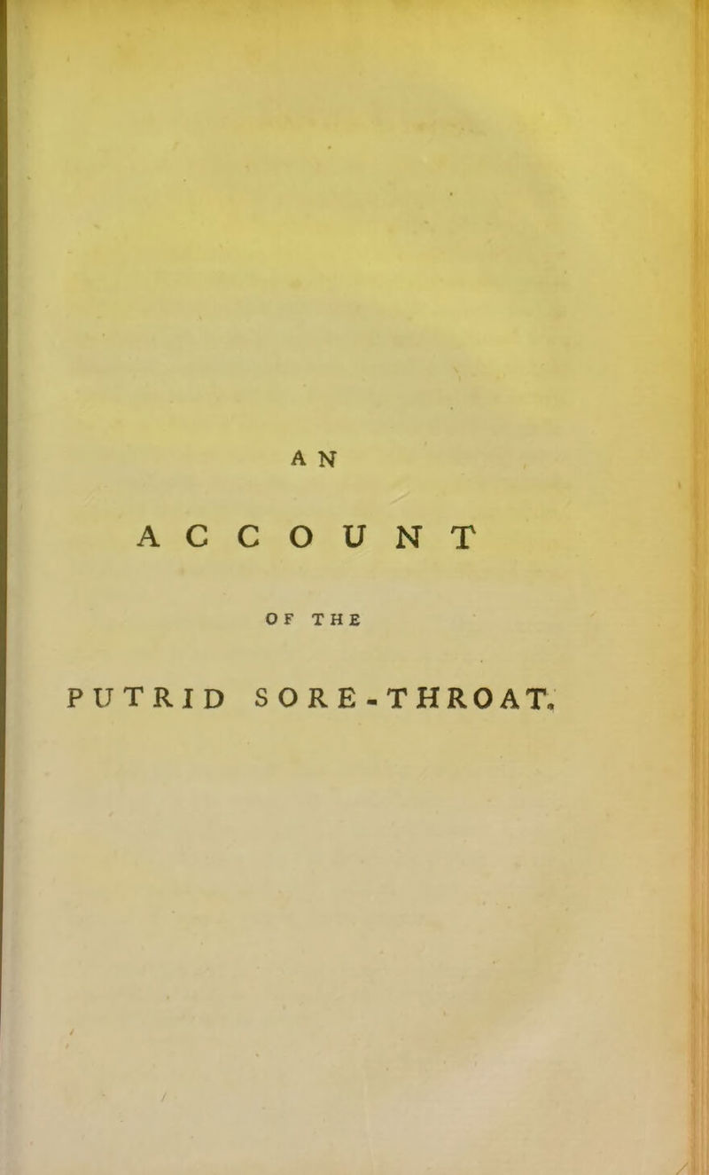 A N ACCOUNT OF THE putrid sore.throat