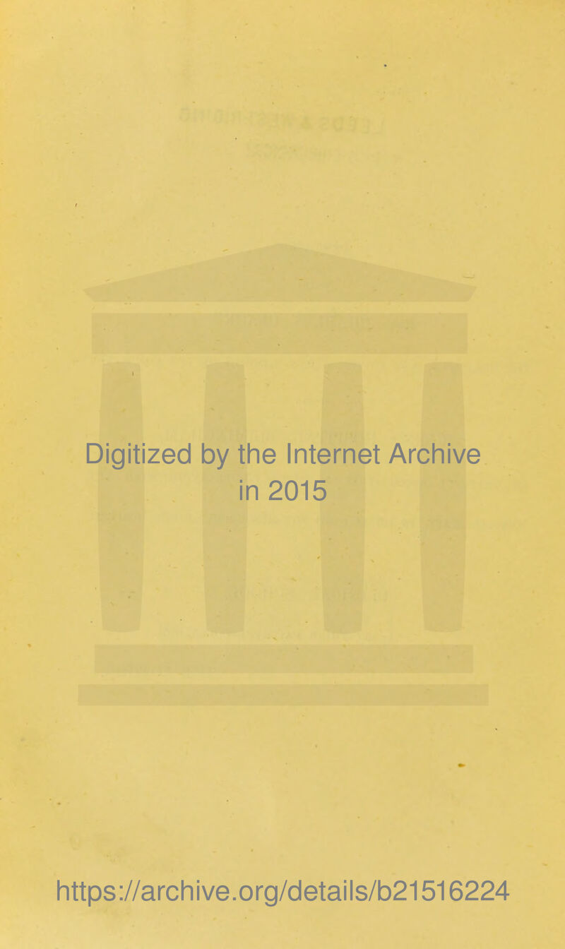 Digitized by the Internet Archive in 2015 https ://arch i ve. o rg/detai I s/b21516224