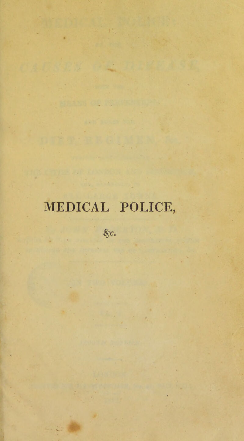 MEDICAL POLICE,
