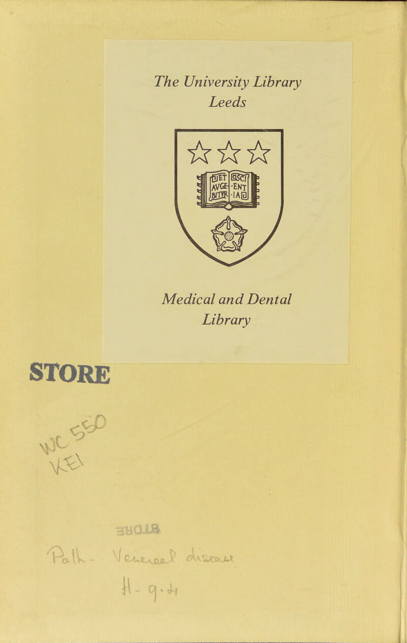 The University Library Leeds Medical and Dental Library STORE