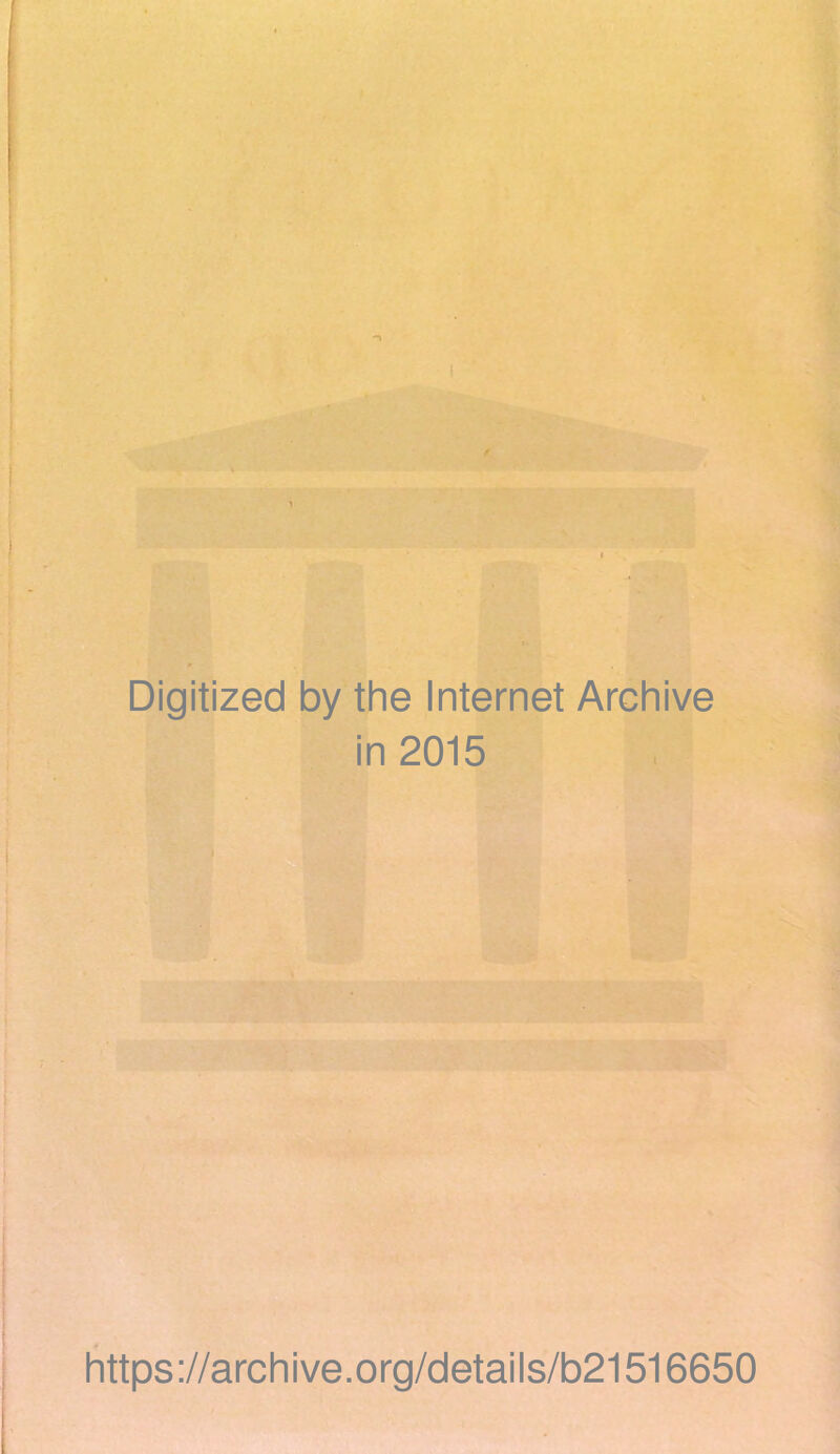 Digitized by the Internet Archive in 2015 | https://archive.org/details/b21516650