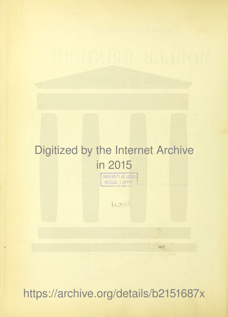 Digitized by the Internet Archive in 2015 UNiyEfiSiTYCf nm] https://archive.org/details/b2151687x