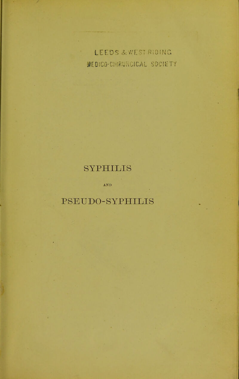 flSEDlCO-CMlRlJKClCAL SOCIETY SYPHILIS AND PSEUDO-SYPHILIS