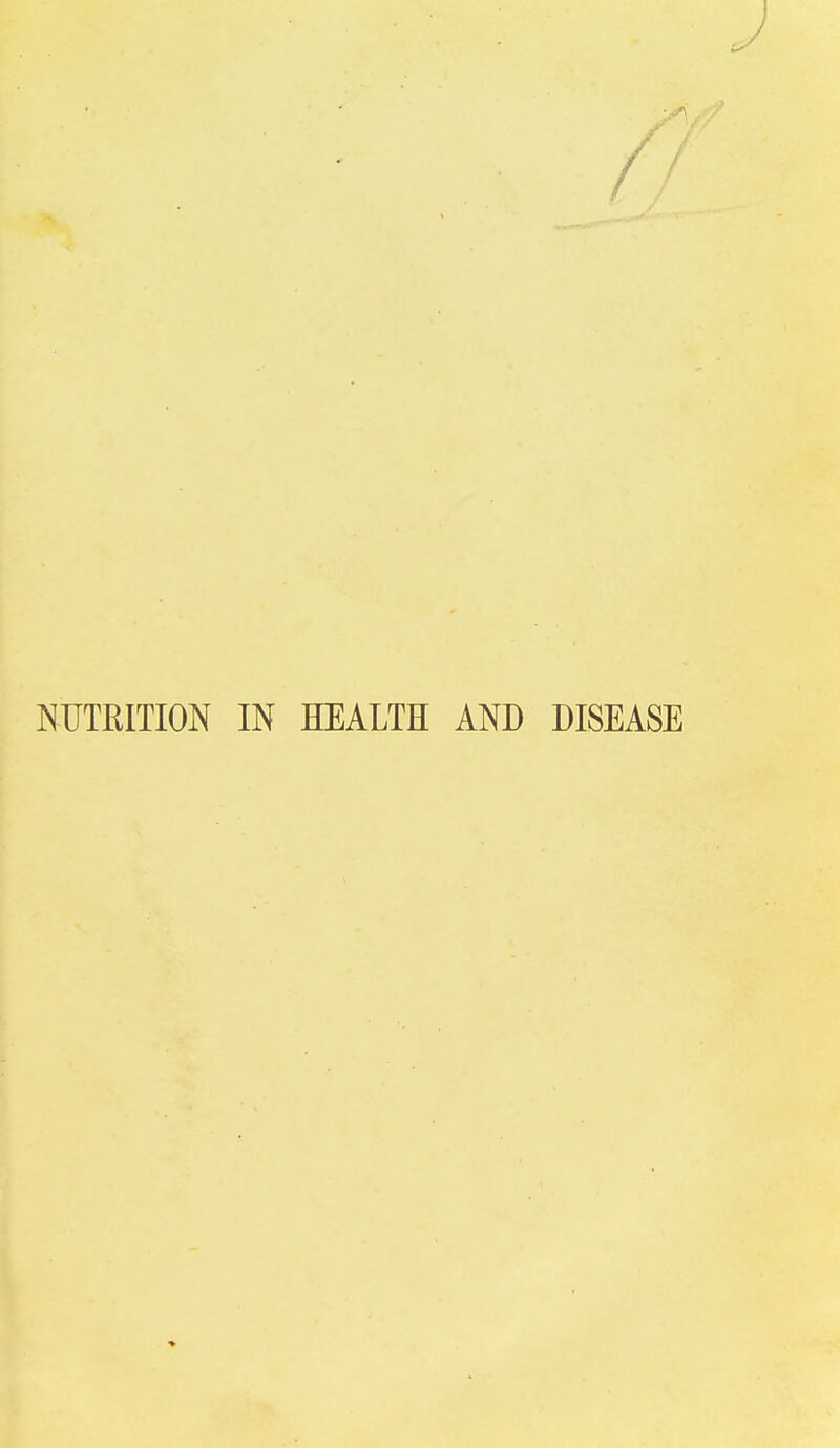 NUTRITION IN HEALTH AND DISEASE