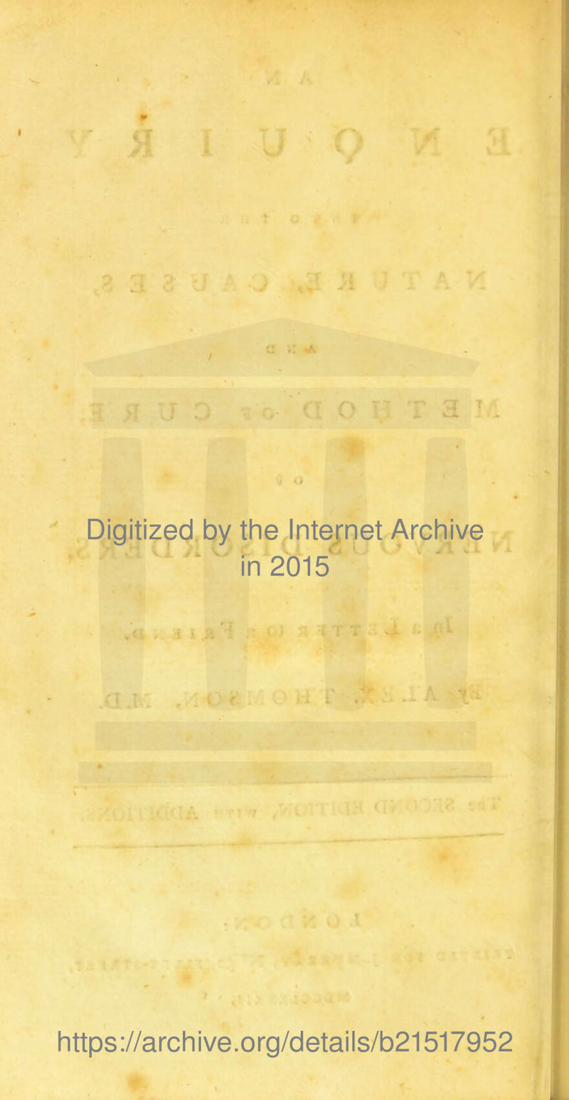 a %\ U • 7 T 3 I. Digitized by the Intejnet Archive in 2015 . j i cj % : r t a.i.; m o* A '* i . * i » v https://archive.org/details/b21517952