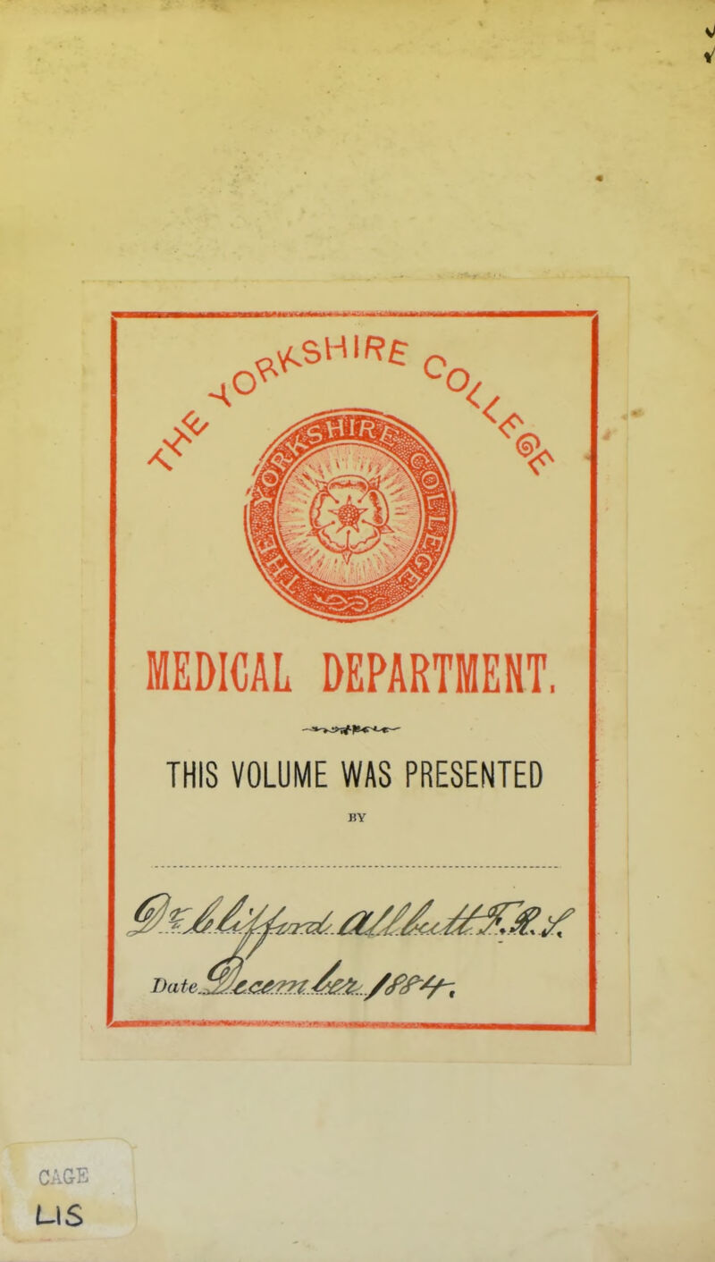 MEDICAL DEPARTMENT. THI3 VOLUME WAS PRESENTED BY