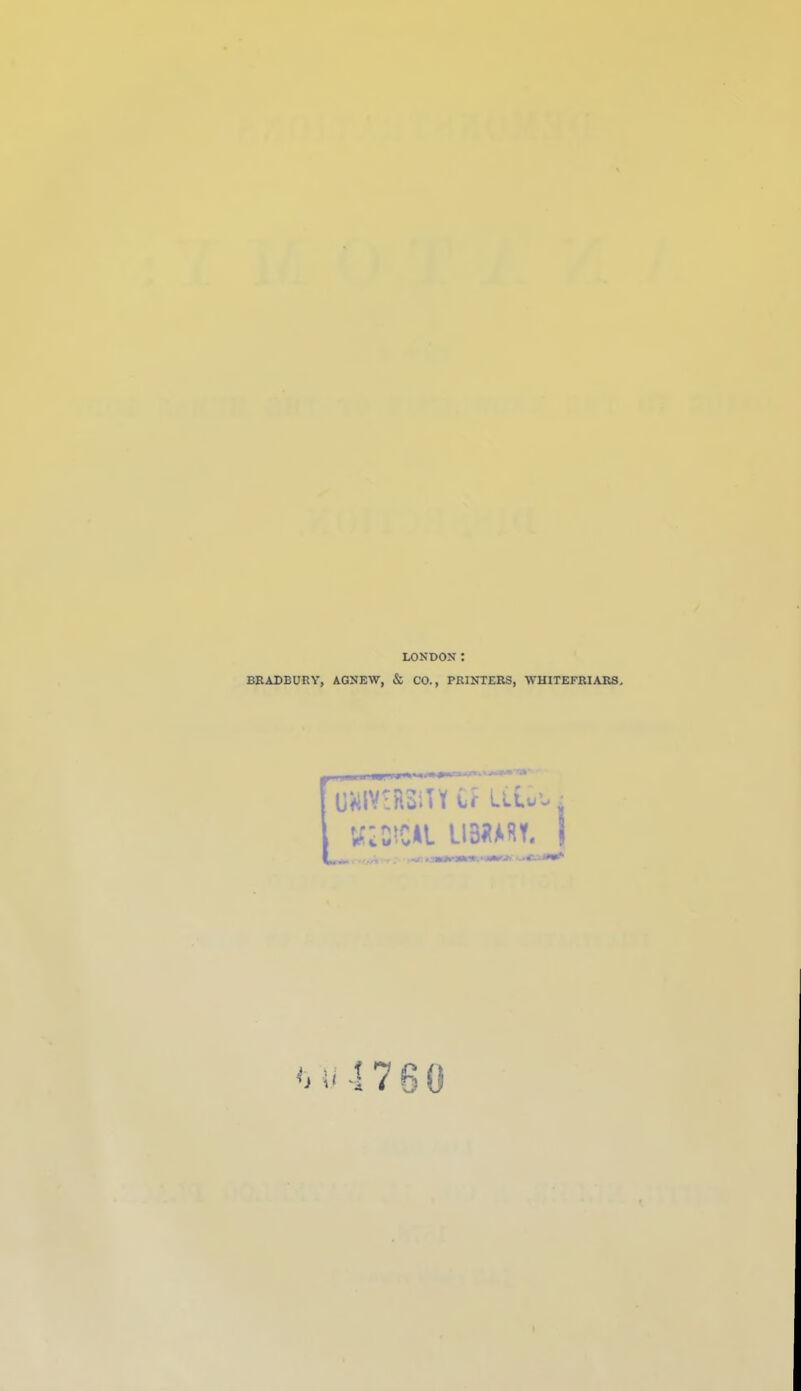 LONDON: BEADBURV, AGNEW, & CO., PRINTERS, WHITEFRIARS, <i i' 17 6 0