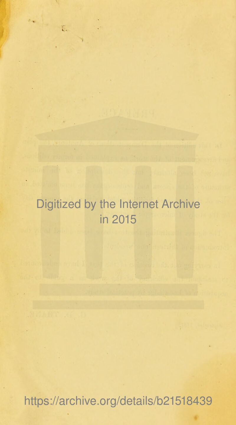 Digitized by the Internet Archive in 2015 https://archive.org/details/b21518439