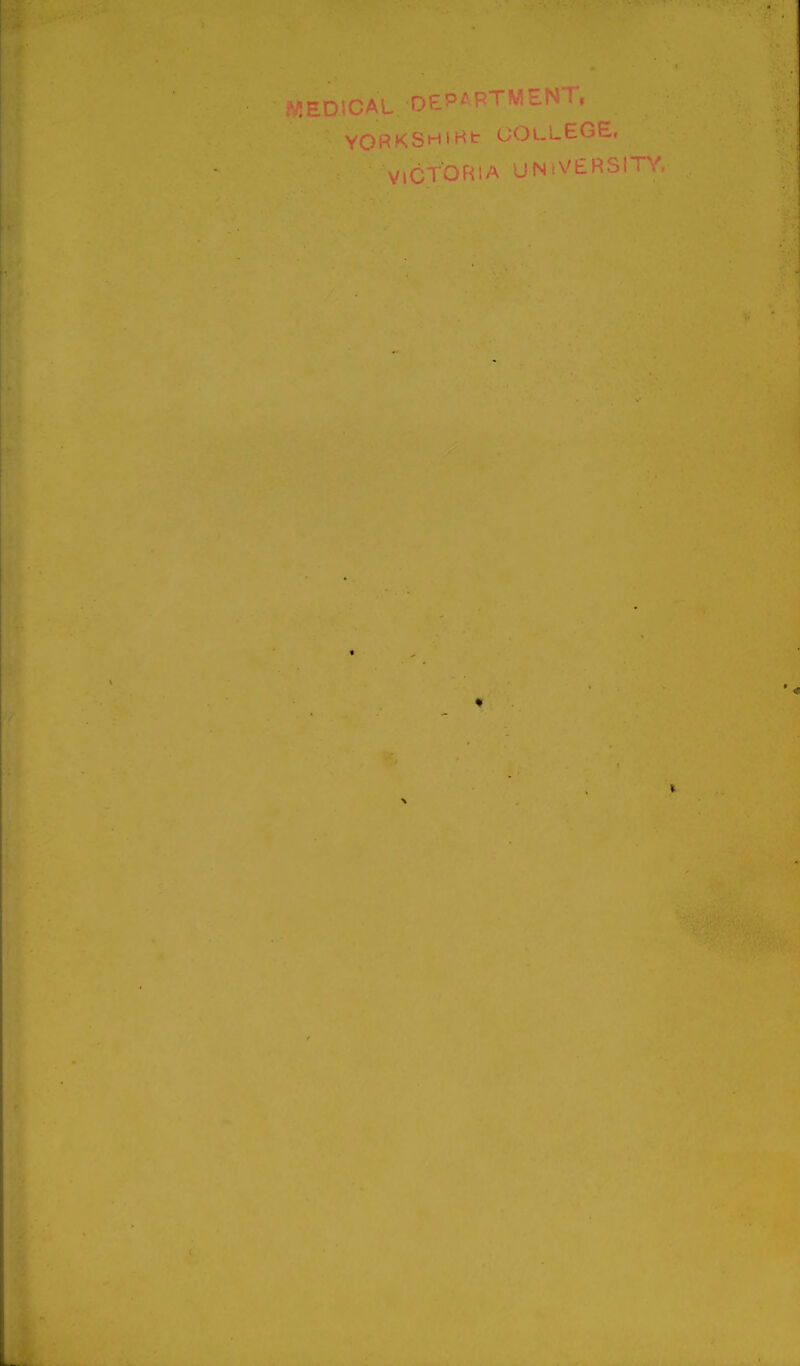 QIC AL OF.P' YORKSHlHt COLLEGE, VICTORIA UNlVERSitVi