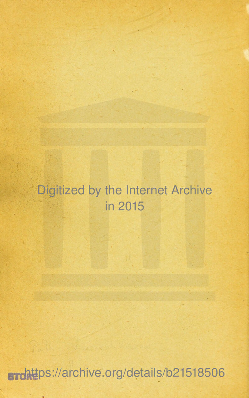 Digitized by tine Internet Arcliive in 2015 unJftBPs://arcliive.org/details/b21518506