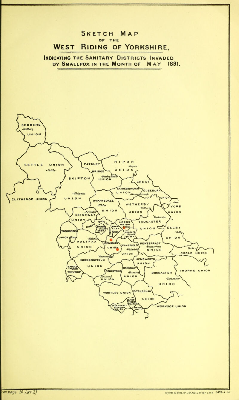 OF THE West Riding of Yorkshire, Indicating the Sanitary Districts Invaded BY Smallpox IN the Month of May 1891. we page 24-. fjT? Z.) Wyman & Sons,L',bth.63 Carter Lane 5S7S-4-