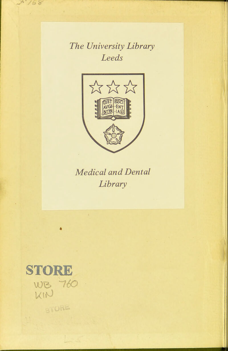 The University Library Leeds Medical and Dental Library STORE