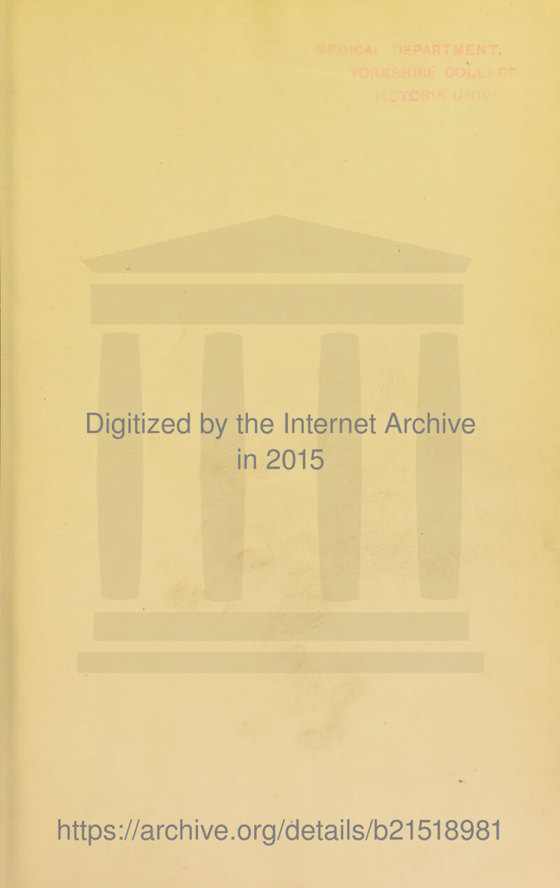 Digitized by the Internet Archive in 2015 https://archive.org/details/b21518981