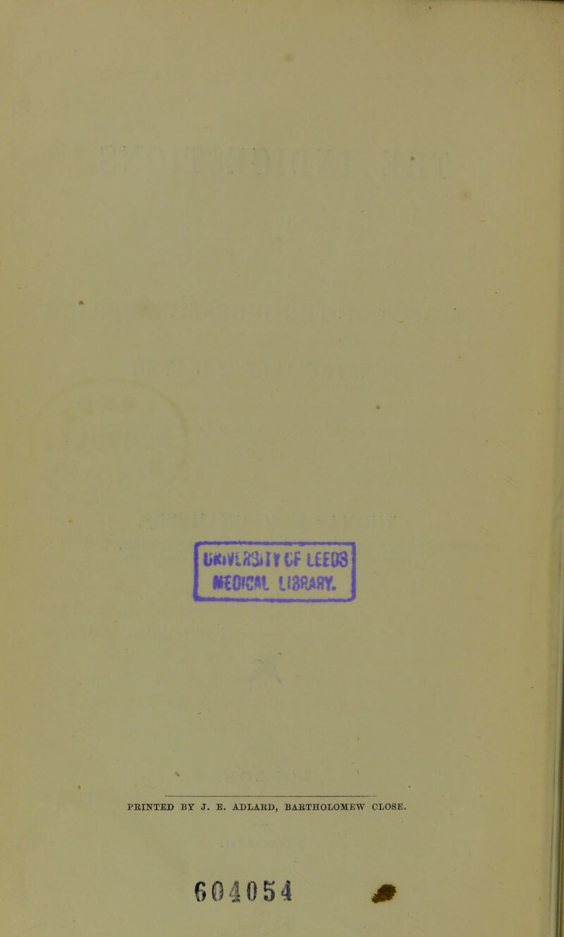 mom 113PJ18Y. FEINTED BY J. E. ADLAED, BABTHOLOMEW CLOSE. 604054