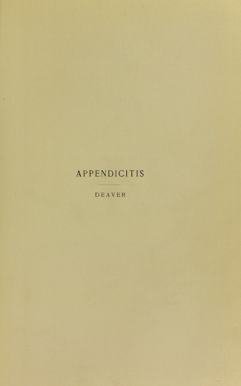 APPENDICITIS DEAVER