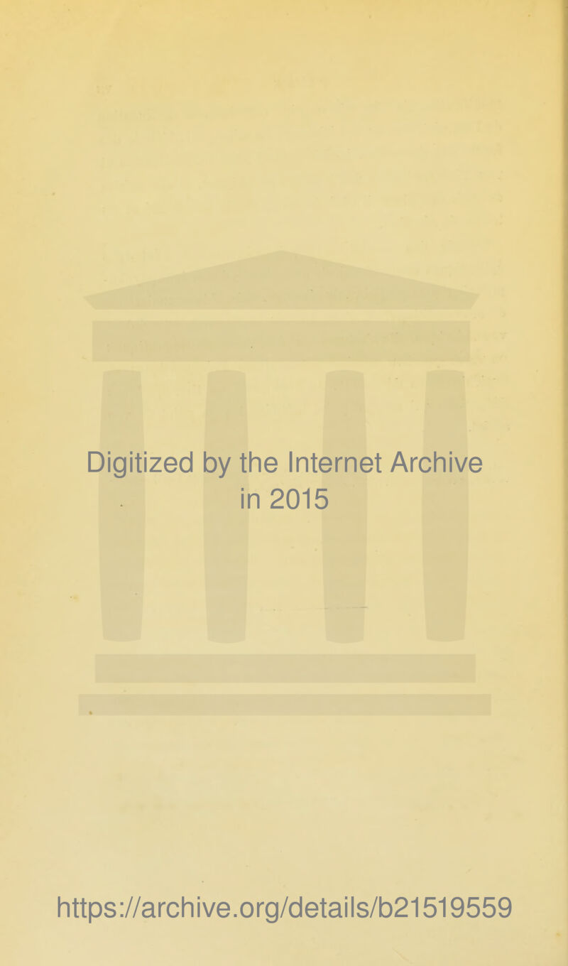 Digitized by the Internet Archive in 2015 https://archive.org/details/b21519559