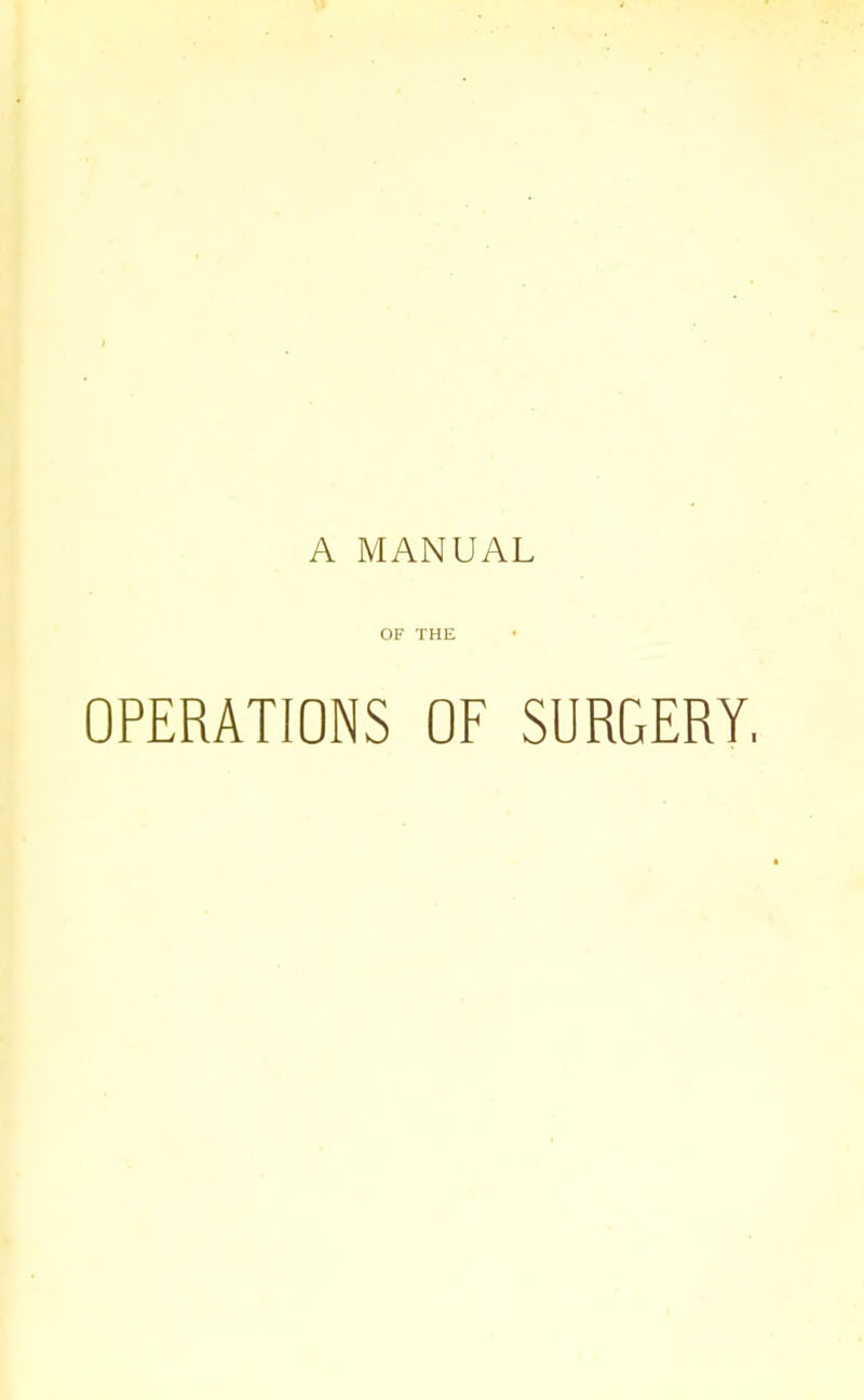 OF THE OPERATIONS OF SURGERY,
