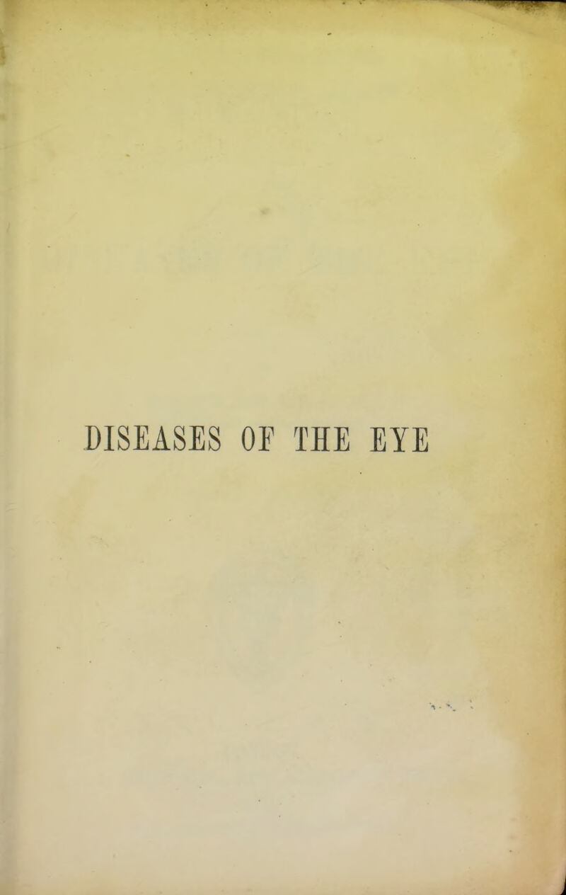 DISEASES OF THE EYE J