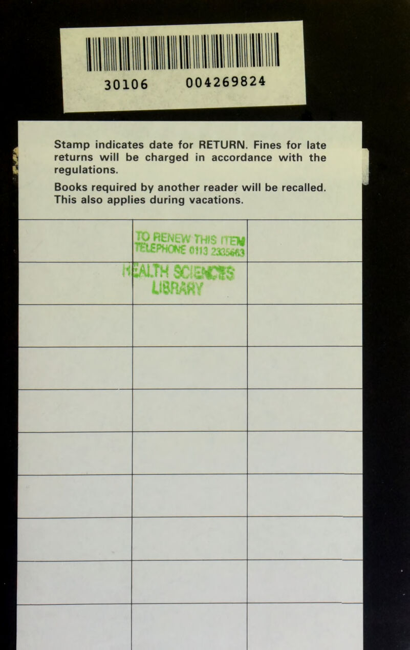 Stamp indicates date for RETURN. Fines for late returns will be charged in accordance with the regulations. Books required by another reader will be recalled. This also applies during vacations. TO RENEW THIS (TEW mPPHONS 0113 U8RAHY