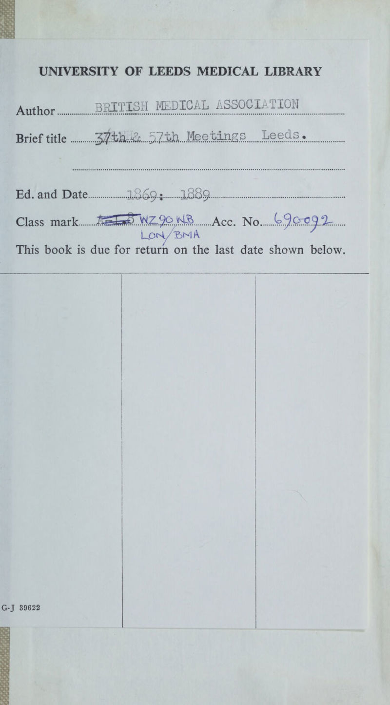 UNIVERSITY OF LEEDS MEDICAL LIBRARY Author. BRITISH ffiDICAL ASSOCIiiTIOK Brief title. .5^iik-.ia...5Ziil....rfe.eting.s.Leeds,.. Ed. and Date..188.9. Class mark..Acc. No.. LOrn/^jHA This book is due for return on the last date shown below.