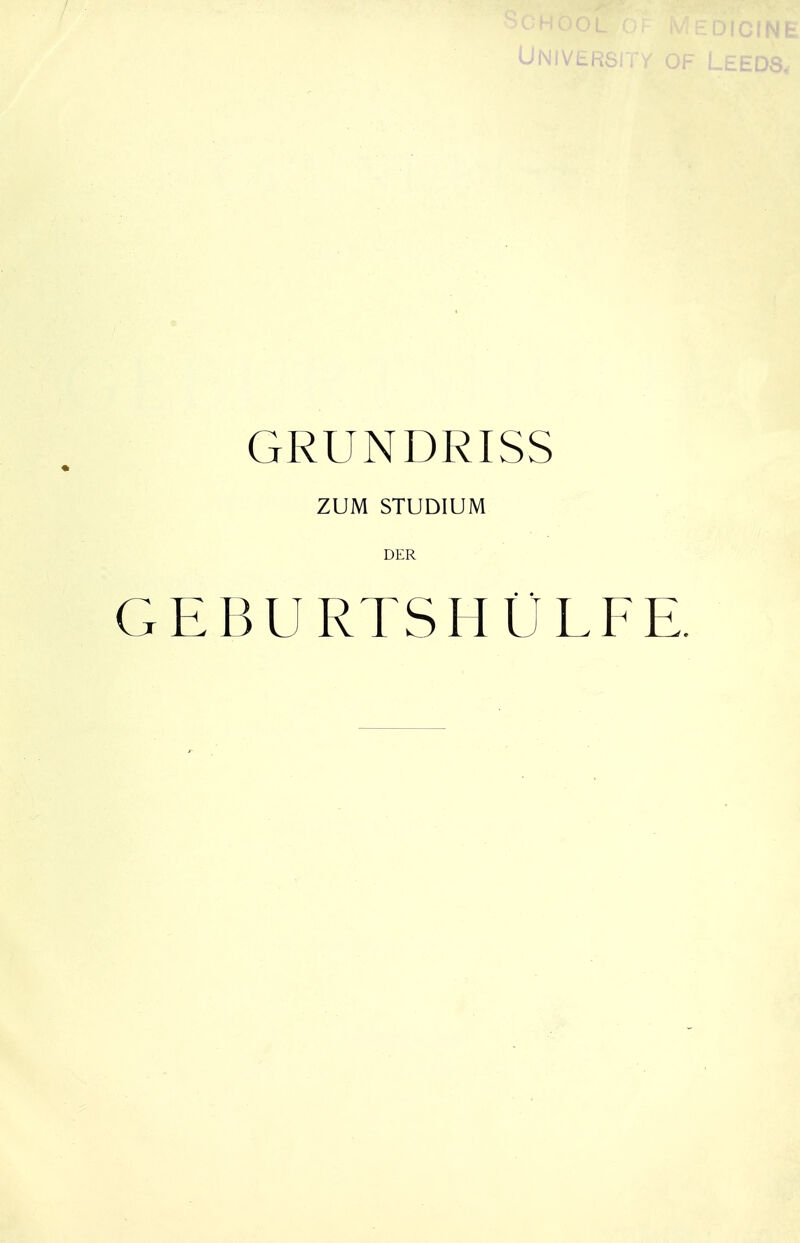 Universi GRUNDRISS ZUM STUDIUM DER GEBU RTSHÜLFE.