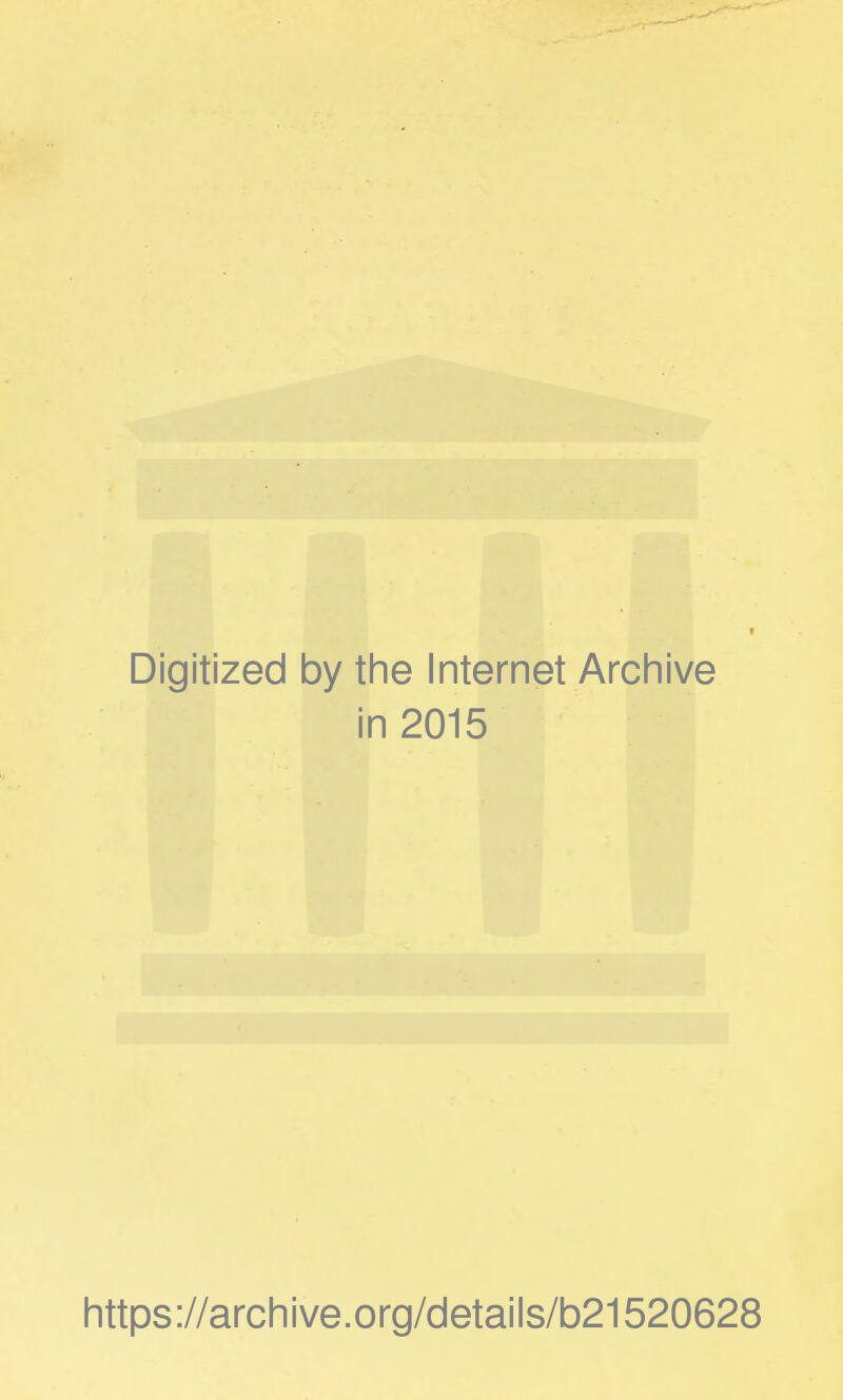 Digitized by the Internet Archive in 2015 https://archive.org/details/b21520628