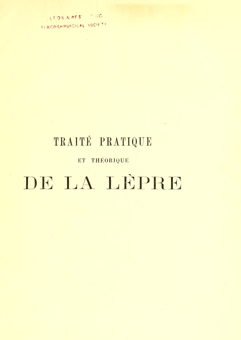 TRAITÉ PRATIQUE ET THÉORIQU DE LA LEPRE