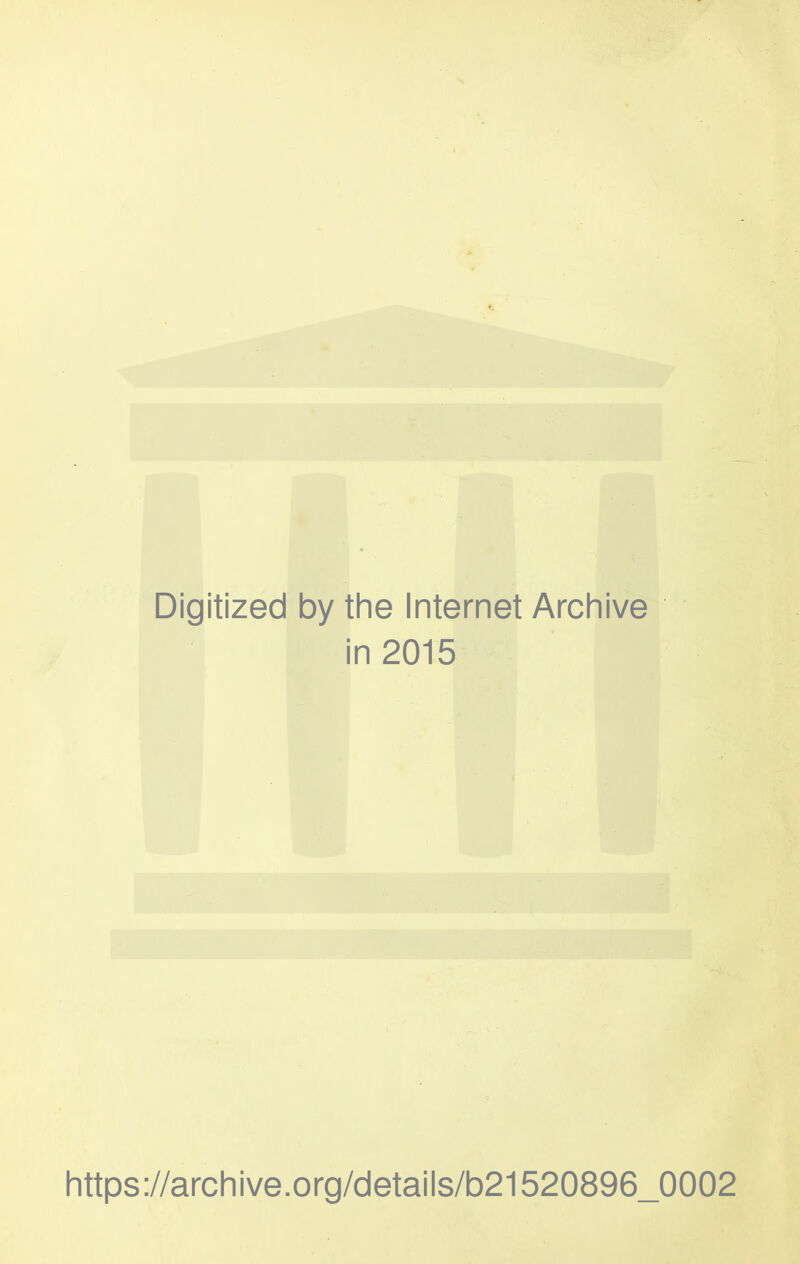 Digitized by the Internet Archive in 2015 https://archive.org/details/b21520896_0002