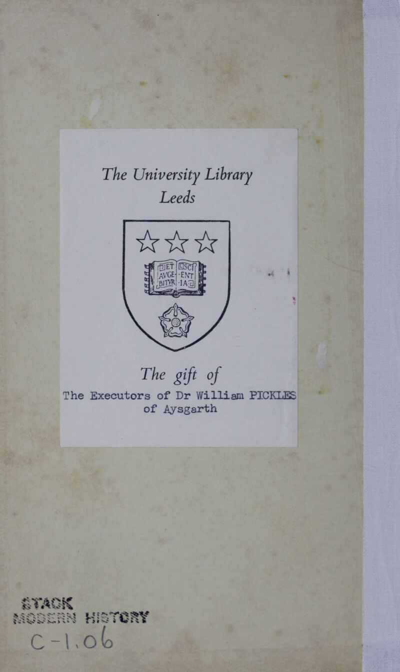 The University Library Leeds » The gift of The Executors of Dr William PICKLES of Aysgarth STACK HISTCRY C-KO io