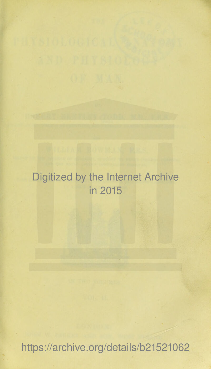 Digitized by the Internet Archive in 2015 https://archive.org/details/b21521062