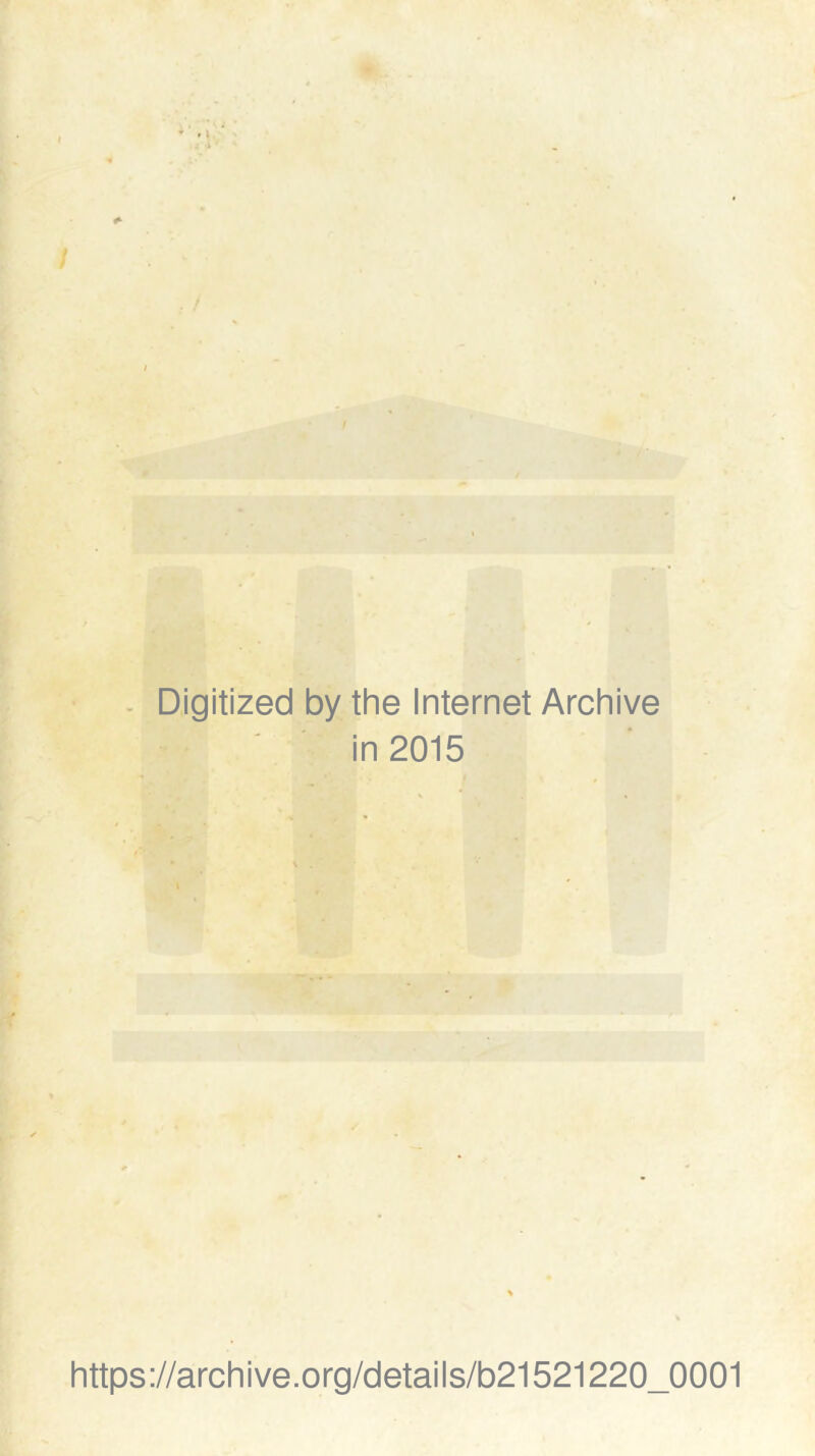 - Digitized by the Internet Archive in 2015 https://archive.org/details/b21521220_0001