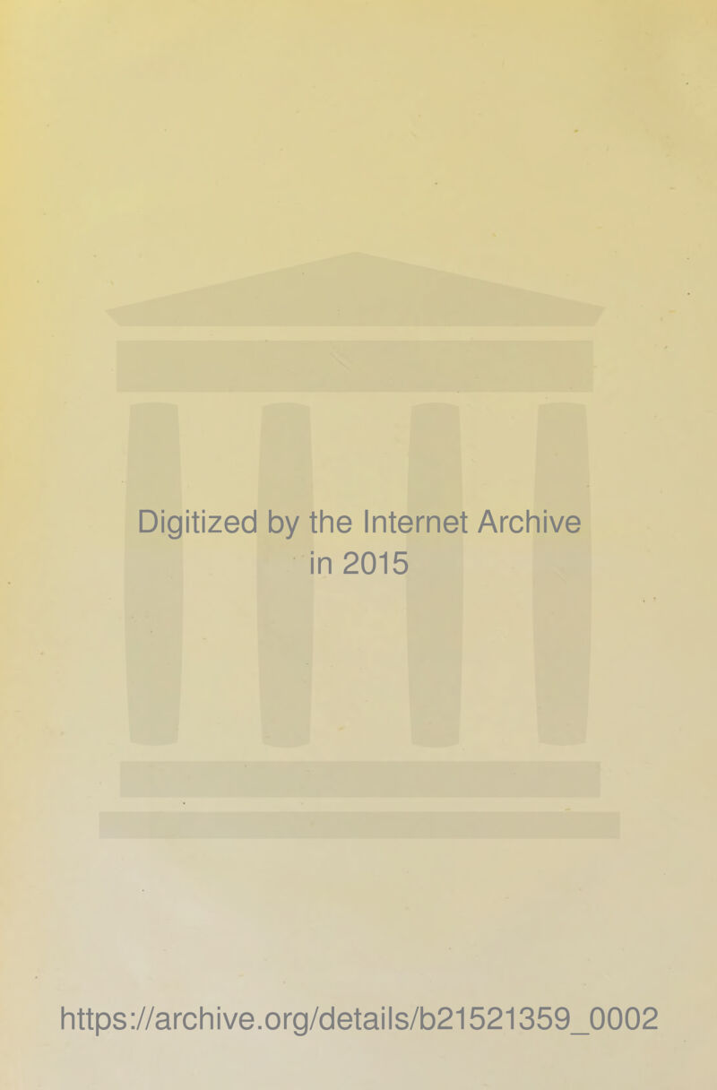 Digitized by the Internet Archive in 2015 https://archive.org/details/b21521359_0002