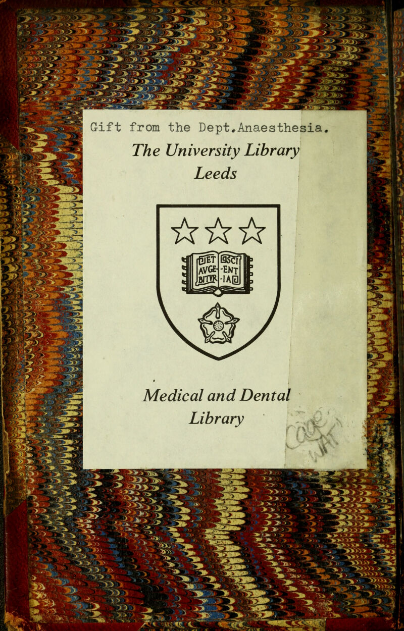 Gift from the Dept.Anaesthesia The University Library Leeds Medical and Dental Library >> S >> >; > >> > > ■> '*T> > • > > V > > ■■■■• > ‘ > j ->> ►>3 >; > >» > 7^3 »>>. > ►2 > » ►>* k>> >_? i ’ >-' >!►>.-> > > ->■ . /»'►> * • > > - '•>- ^ > > S;» yy> > :j> ■;>•• >>>;