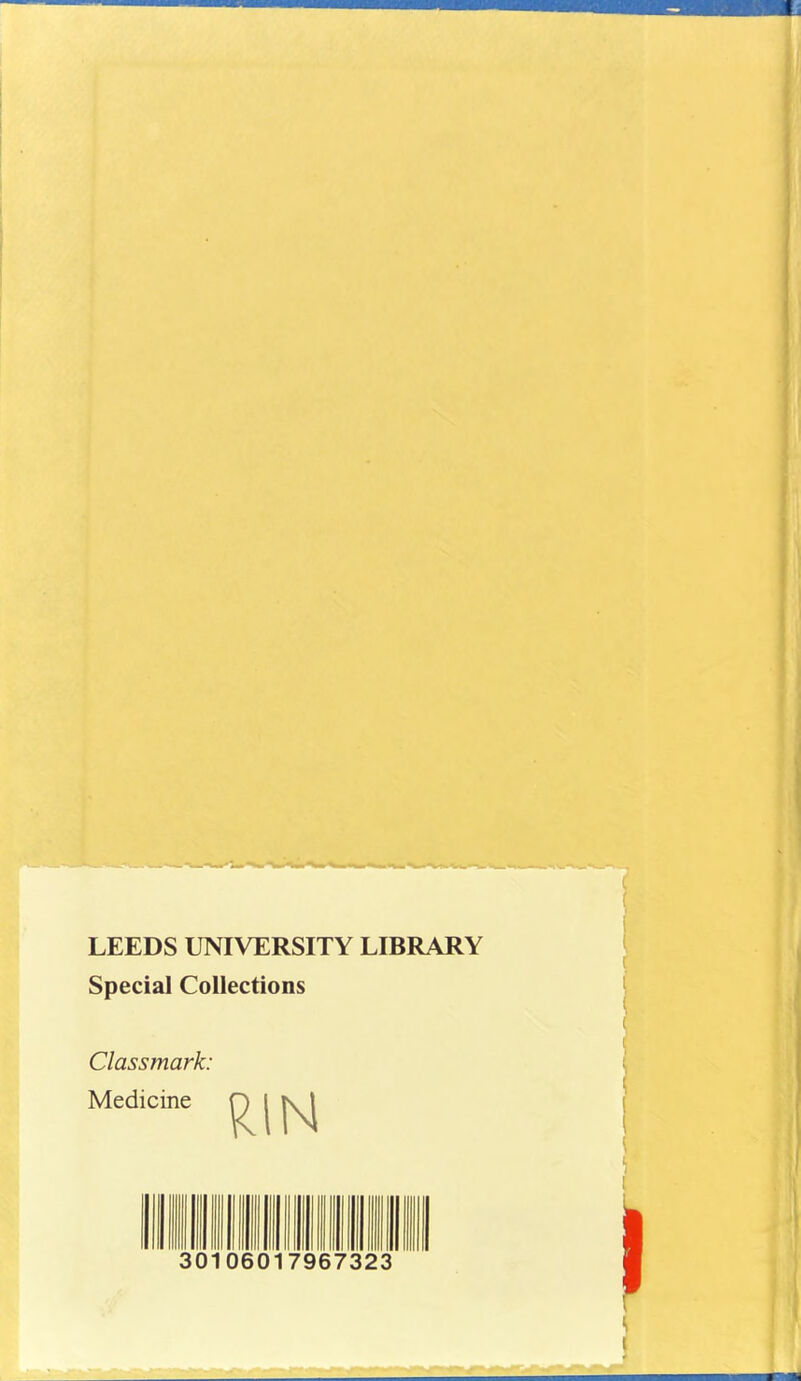 LEEDS UNIVERSITY LIBRARY Special Collections Classmark: 30106017967323