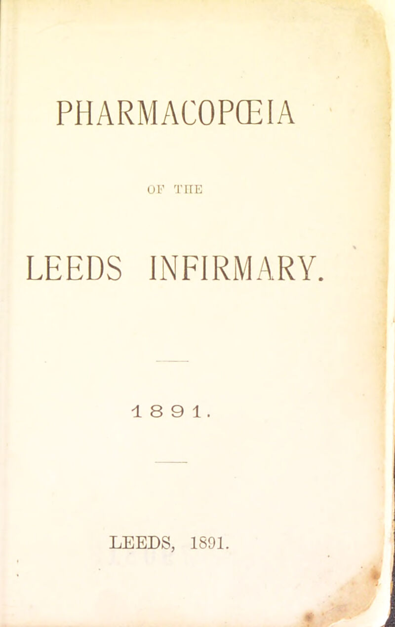 OF THE LEEDS INFIRMARY. 18 9 1. LEEDS, 1891.