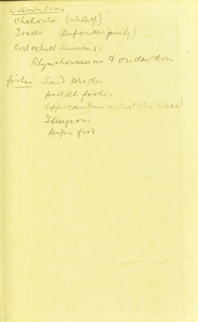 ( * I'-ft ( <«/2v/2\ &j- \ !j_ [p<a.cC^> ; ^iA ^i • C t \( exl^(U f ~ RjL /»v' si CTx ^ o(jt\ x: — x”^ fr. r(-ir* S^S) *CL-> tjzai-f cU^ , 1 tfy- ' ’’- * '-» *>%•••. ft ^ l- ^