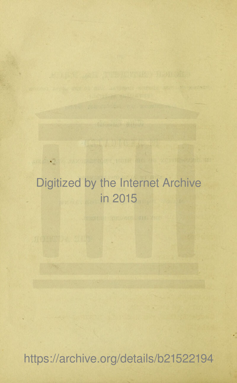 Digitized by the Internet Archive in 2015 https://archive.org/details/b21522194